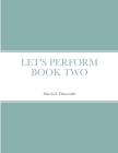 Let's Perform Book Two By Marcia Dunscomb Cover Image