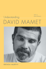 Understanding David Mamet: With a New Preface (Understanding Contemporary American Literature) By Brenda Murphy Cover Image