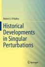 Historical Developments in Singular Perturbations By Robert E. O'Malley Cover Image