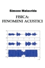 Fisica: fenomeni acustici By Simone Malacrida Cover Image