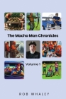 The Macho Man Chronicles: Volume 1 By Rob Whaley Cover Image