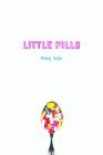 Little Pills By Melody Dodds Cover Image