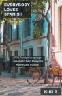 Everybody Loves Spanish: 2726 Foreign Language Lessons to Help Everyone Appreciate Culture Cover Image