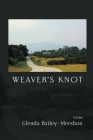 Weaver's Knot: Poems By Glenda Bailey-Mershon Cover Image