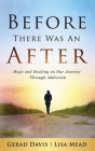 Before There Was An After By Gerad Davis, Lisa Mead Cover Image