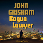 Rogue Lawyer: A Novel By John Grisham, Mark Deakins (Read by) Cover Image