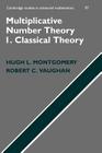 Multiplicative Number Theory I: Classical Theory (Cambridge Studies in Advanced Mathematics #97) By Hugh L. Montgomery, Robert C. Vaughan Cover Image