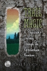 Trail Magic: A Physician's Journey Through the Appalachian Mountains Cover Image