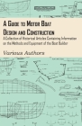 A Guide to Motor Boat Design and Construction - A Collection of Historical Articles Containing Information on the Methods and Equipment of the Boat Bu By Various Cover Image