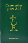 Communion of the Sick: Approved Rites for Use in the United States of America Excerpted from Pastoral Care of the Sick and Dying in English a Cover Image