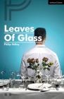 Leaves of Glass (Modern Plays) By Philip Ridley Cover Image