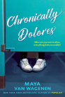 Chronically Dolores By Maya Van Wagenen Cover Image