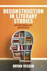 Reconstruction in Literary Studies: An Informalist Approach By B. Vescio Cover Image