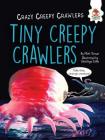 Tiny Creepy Crawlers (Crazy Creepy Crawlers) By Matt Turner, Santiago Calle (Illustrator) Cover Image