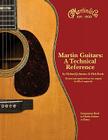 Martin Guitars: A Technical Reference By Richard Johnston, Dick Boak, Mike Longworth Cover Image