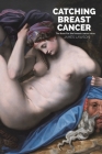 Catching Breast Cancer By James Lawson Cover Image