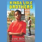 Kinda Like Brothers By Coe Booth, John Clarence Stewart (Read by) Cover Image