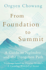 From Foundation to Summit: A Guide to Ngöndro and the Dzogchen Path Cover Image