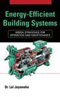 Energy-Efficient Building Systems: Green Strategies for Operation and Maintenance By Lal Jayamaha Cover Image