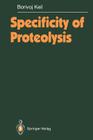 Specificity of Proteolysis Cover Image