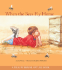 When the Bees Fly Home (Tilbury House Nature Book) By Andrea Cheng, Joline McFadden (Illustrator) Cover Image
