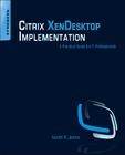 Citrix XenDesktop Implementation: A Practical Guide for IT Professionals Cover Image