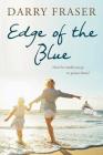Edge of the Blue By Darry Fraser Cover Image