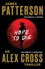 Hope to Die (Alex Cross #20) By James Patterson Cover Image