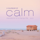 A Calendar of Calm Wall Calendar 2023: Inspirations for a Tranquil Life By Workman Calendars Cover Image