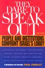 They Dare to Speak Out: People and Institutions Confront Israel's Lobby By Paul Findley Cover Image