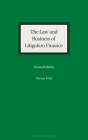 The Law and Business of Litigation Finance By Steven Friel Cover Image