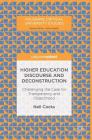 Higher Education Discourse and Deconstruction: Challenging the Case for Transparency and Objecthood (Palgrave Critical University Studies) By Neil Cocks Cover Image