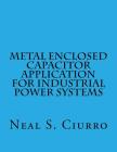 Metal Enclosed Capacitor Application for Industrial Power Systems Cover Image