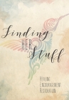 Finding HER Stuff: Healing Encouragement Restoration By Aj Cover Image
