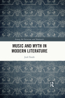 Music and Myth in Modern Literature (Among the Victorians and Modernists) Cover Image
