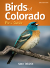 Birds of Colorado Field Guide (Bird Identification Guides) By Stan Tekiela Cover Image