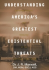 Understanding America's Greatest Existential Threats: Homeland Security and Paralysis of the Electrical Grid Systems By J. R. Maxwell Cover Image
