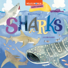 Hello, World! Kids' Guides: Exploring Sharks By Jill McDonald Cover Image