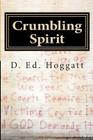 Crumbling Spirit: On American Soil By D. Ed Hoggatt Cover Image