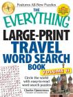 The Everything Large-Print Travel Word Search Book, Volume II: Circle the world with easy-to-read word search puzzles (Everything® Series) By Charles Timmerman Cover Image
