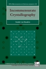 Incommensurate Crystallography (International Union of Crystallography Monographs on Crystal) By Sander Van Smaalen Cover Image