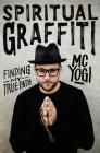 Spiritual Graffiti: Finding My True Path By MC YOGI Cover Image