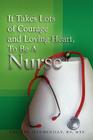 It Takes Lots of Courage and Loving Heart, to Be a Nurse Cover Image