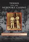 Tennis and the Newport Casino (Images of Sports) Cover Image