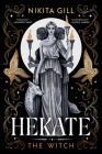 Hekate (Deluxe Limited Edition): The Witch (Goddesses of the Underworld) By Nikita Gill Cover Image