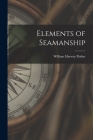 Elements of Seamanship By William Harwar 1826-1896 Parker (Created by) Cover Image