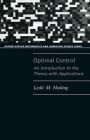 Optimal Control: An Introduction to the Theory with Applications (Oxford Applied Mathematics and Computing Science) By Leslie M. Hocking Cover Image