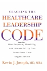 Cracking the Healthcare Leadership Code Cover Image