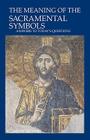 The Meaning of Sacramental Symbols: Answers to Today's Questions Cover Image