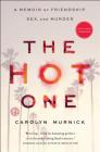 The Hot One: A Memoir of Friendship, Sex, and Murder Cover Image